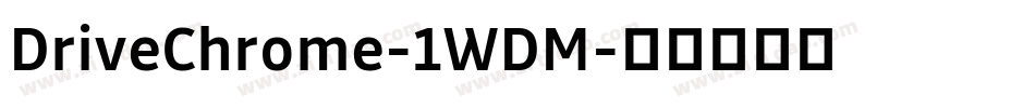 DriveChrome-1WDM字体转换
