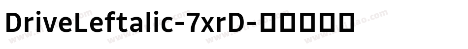 DriveLeftalic-7xrD字体转换