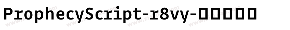 ProphecyScript-r8vy字体转换