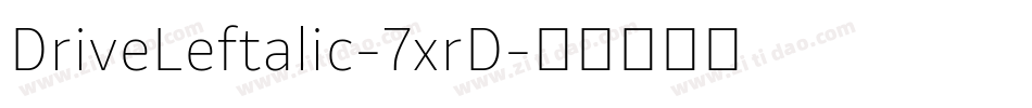DriveLeftalic-7xrD字体转换