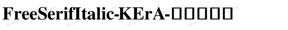 FreeSerifItalic-KErA字体转换