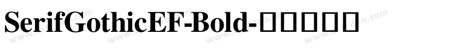 SerifGothicEF-Bold字体转换