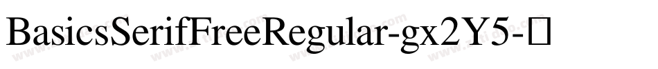 BasicsSerifFreeRegular-gx2Y5字体转换