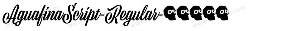 AguafinaScript-Regular字体转换