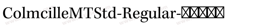 ColmcilleMTStd-Regular字体转换