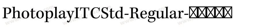 PhotoplayITCStd-Regular字体转换