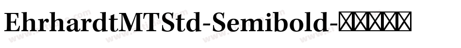 EhrhardtMTStd-Semibold字体转换