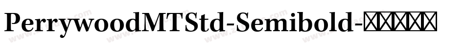 PerrywoodMTStd-Semibold字体转换