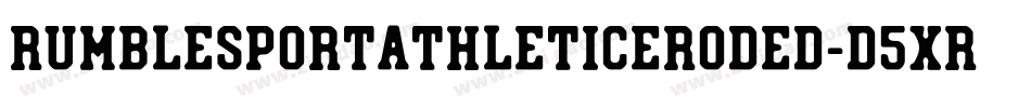 RumblesportAthleticEroded-D5XR字体转换 RumblesportAthleticEroded-D5XR字体转换