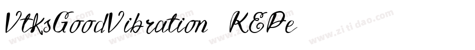 VtksGoodVibration2-KEPe字体转换