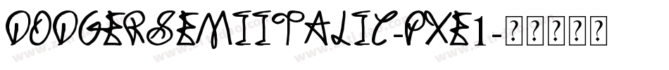 DodgerSemiItalic-pXE1字体转换