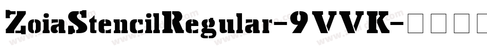 ZoiaStencilRegular-9VVK字体转换