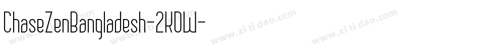 ChaseZenBangladesh-2KOW字体转换