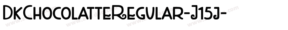 DkChocolatteRegular-J15j字体转换