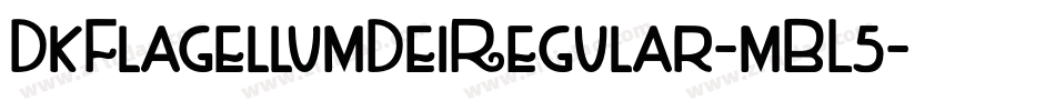 DkFlagellumDeiRegular-mBL5字体转换