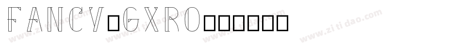 Fancy-GxRO字体转换