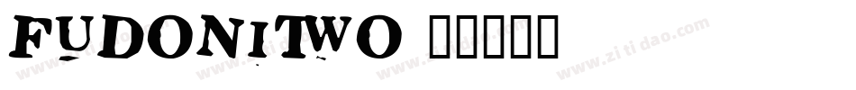 FudoniTwo字体转换