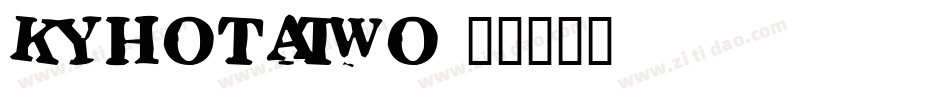 KyhotaTwo字体转换