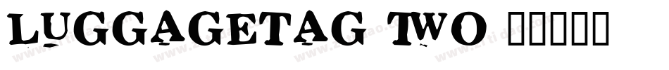 Luggagetag-Two字体转换