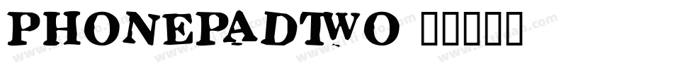PhonepadTwo字体转换