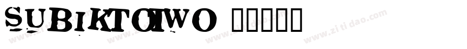 SubiktoTwo字体转换