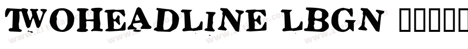 TwoHeadline-LBgn字体转换