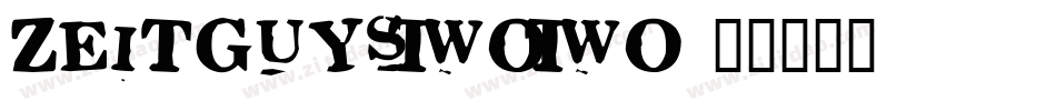 ZeitGuysTwoTwo字体转换