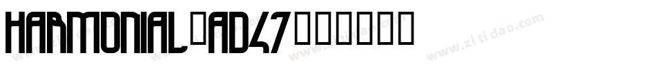 Harmonial-AD47字体转换