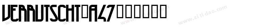 Verrutscht-A47字体转换