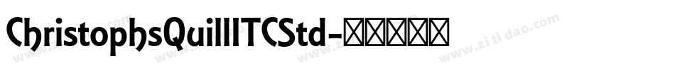 ChristophsQuillITCStd字体转换