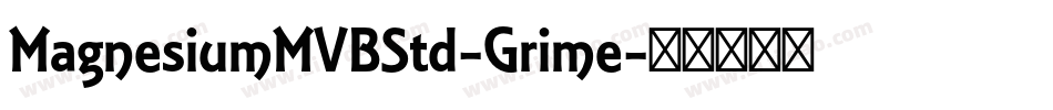 MagnesiumMVBStd-Grime字体转换