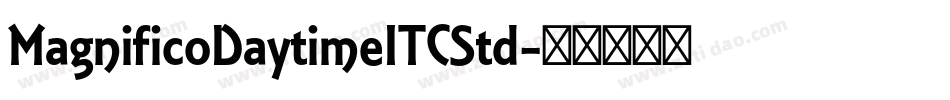 MagnificoDaytimeITCStd字体转换