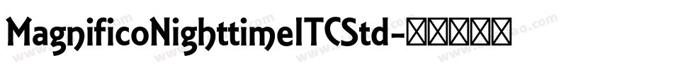 MagnificoNighttimeITCStd字体转换