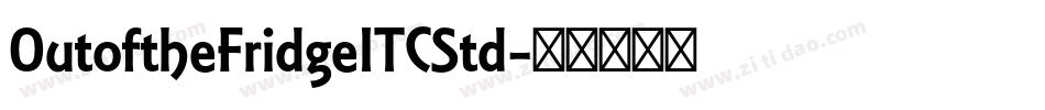 OutoftheFridgeITCStd字体转换