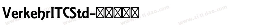 VerkehrITCStd字体转换