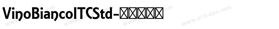 VinoBiancoITCStd字体转换