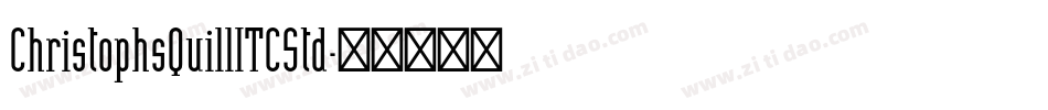 ChristophsQuillITCStd字体转换