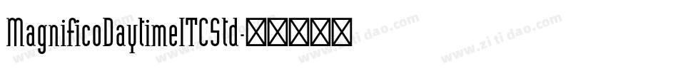 MagnificoDaytimeITCStd字体转换