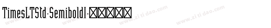 TimesLTStd-SemiboldI字体转换