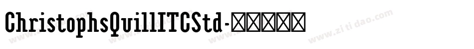 ChristophsQuillITCStd字体转换