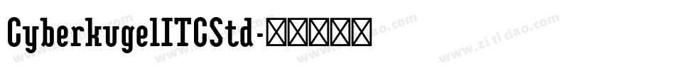 CyberkugelITCStd字体转换