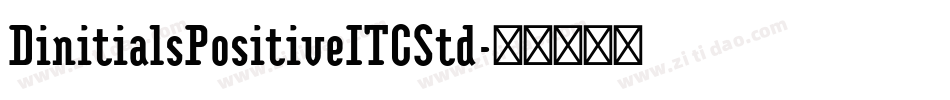 DinitialsPositiveITCStd字体转换