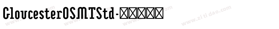 GloucesterOSMTStd字体转换