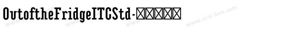 OutoftheFridgeITCStd字体转换