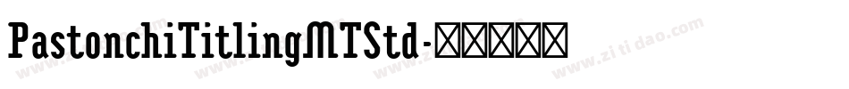 PastonchiTitlingMTStd字体转换