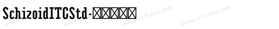SchizoidITCStd字体转换