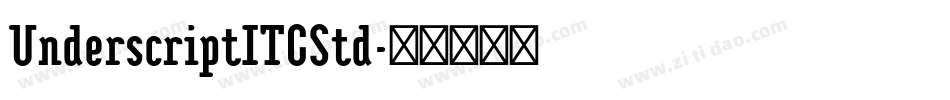 UnderscriptITCStd字体转换