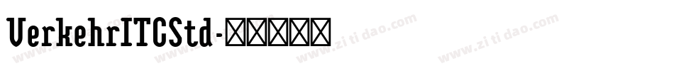 VerkehrITCStd字体转换