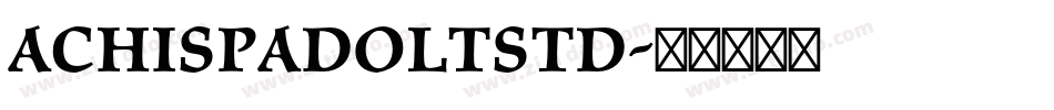 AchispadoLTStd字体转换