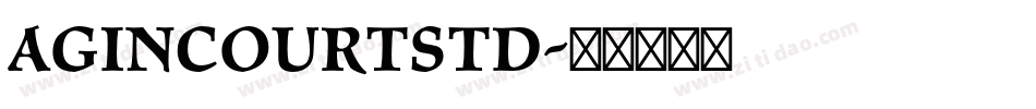 AgincourtStd字体转换